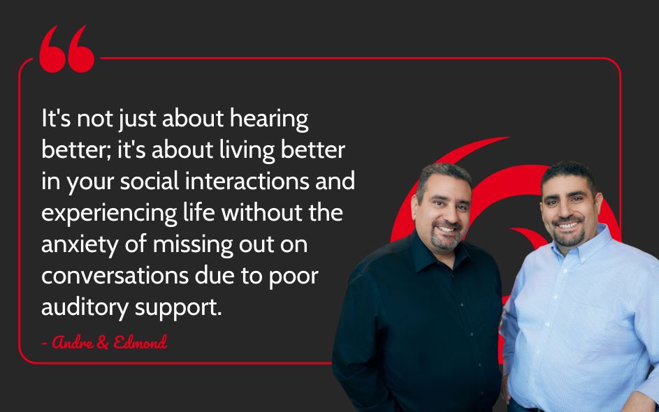 It's not just about hearing better; it's about living better in your social interactions and experiencing life without the anxiety of missing out on conversations due to poor auditory support.